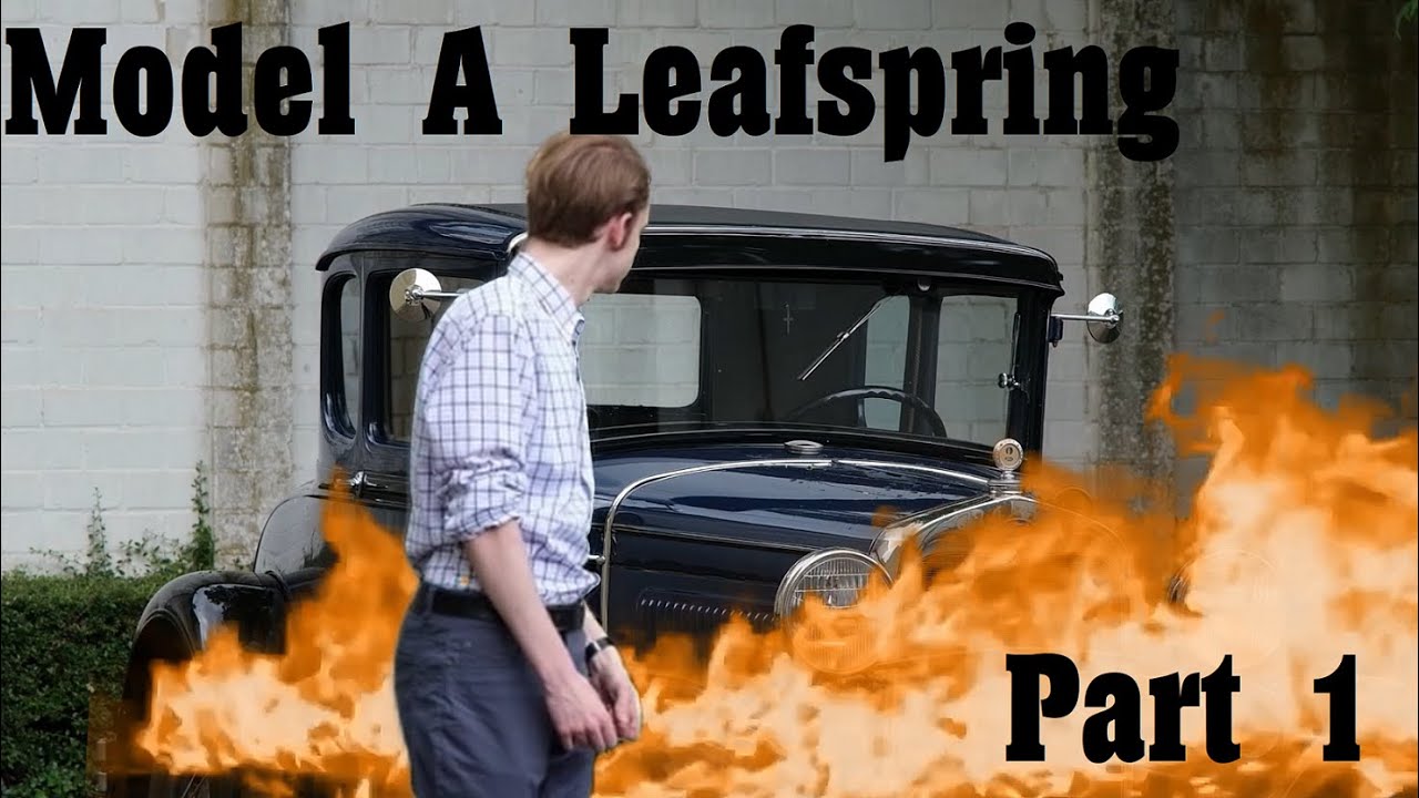 The Model A Leafspring Debacle. Part 1.