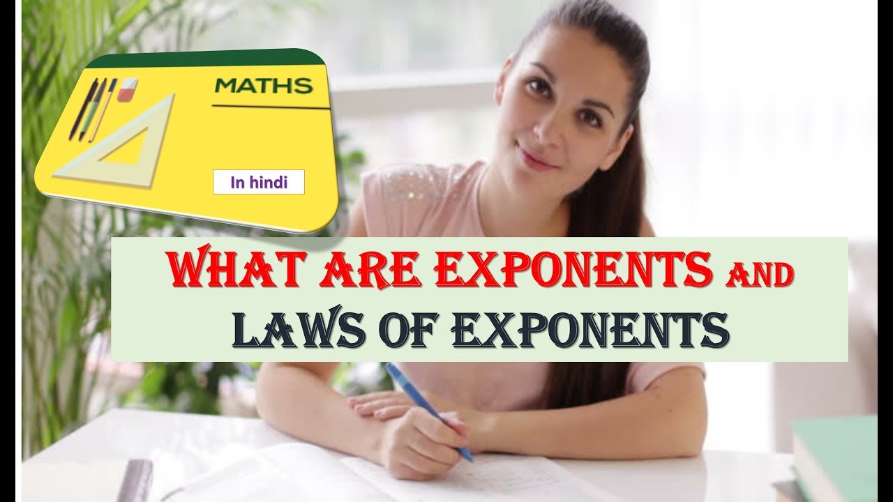 WHAT ARE EXPONENTS AND LAWS OF EXPONENTS IN HINDI