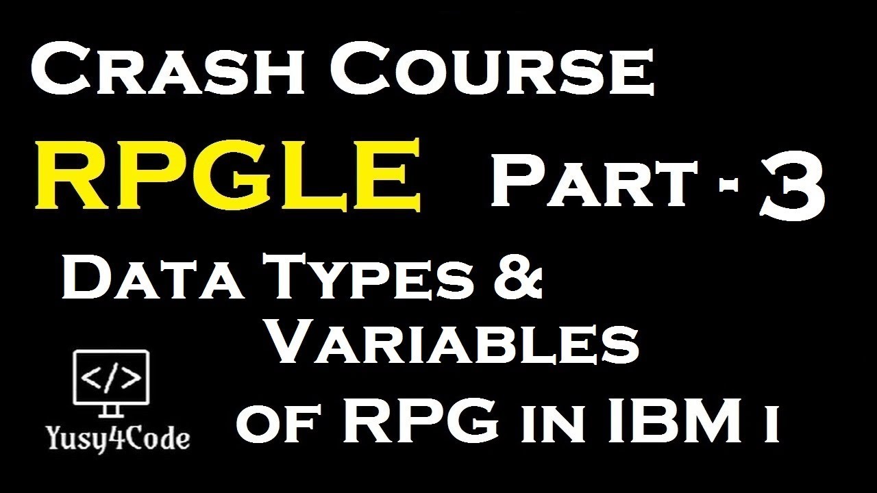 Crash Course RPGLE - Part 3 | Data types and Variables in IBM i (AS400) | yusy4code