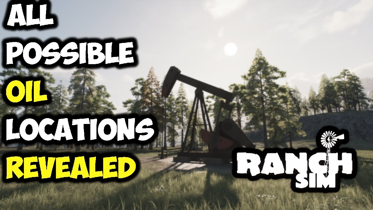 Ranch Simulator - ALL Oil Locations