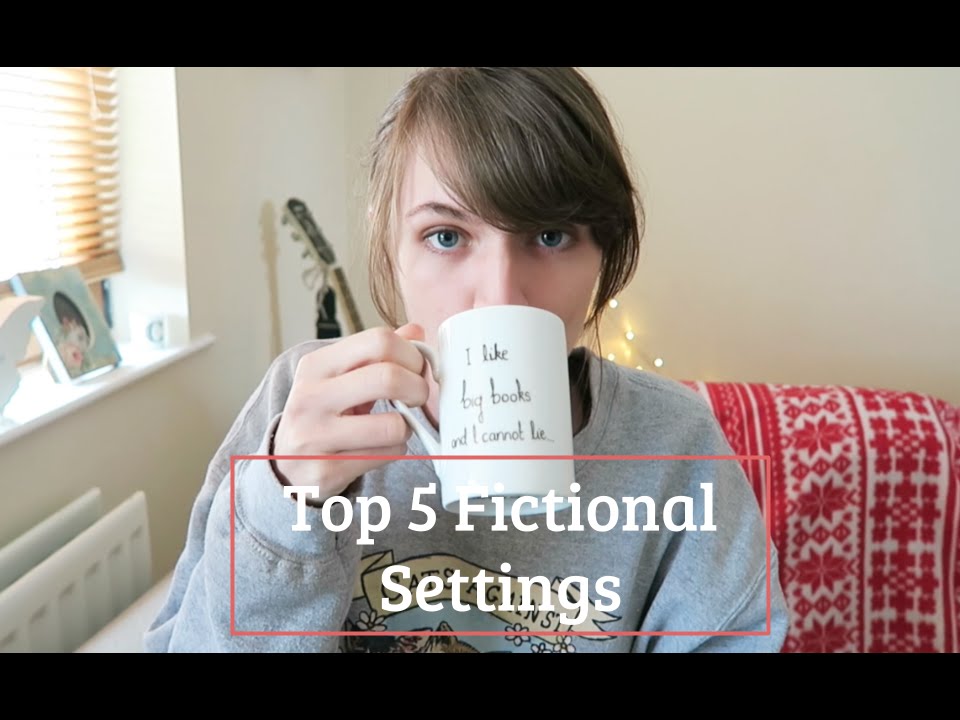 Top 5 Fictional Settings