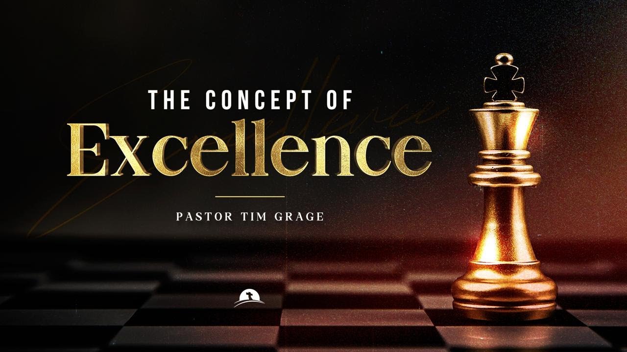 The Concept Of Excellence | Dr Tim Grage