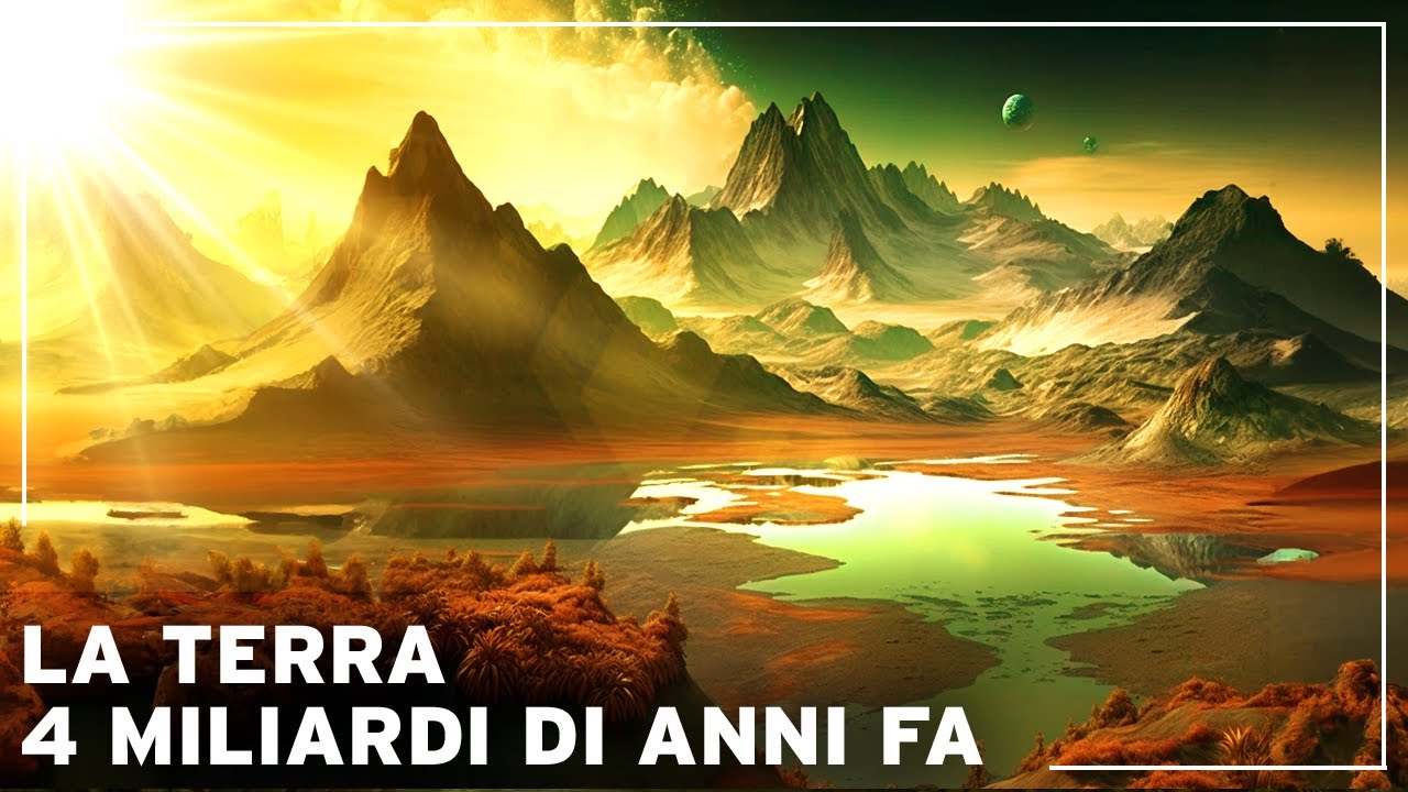 Com'era la Terra 4 miliardi di anni fa ? | Documentario Storia della Terra