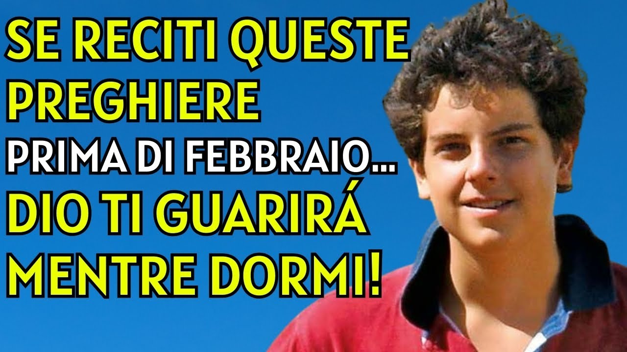 SAN CARLO ACUTIS RIVELA 3 PREGHIERE Che Devi Dire PRIMA DI FEBBRAIO