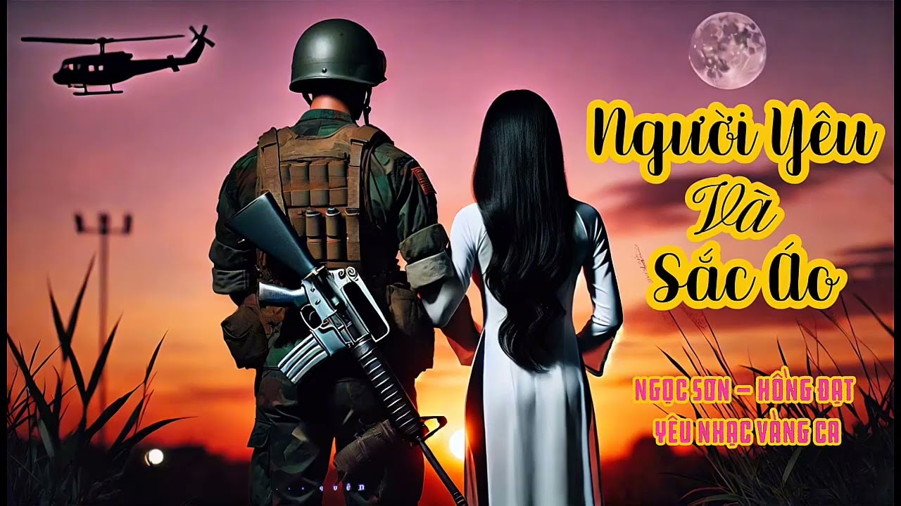 Người Yêu Và Sắc Áo | ST: Ngọc Sơn - Hồng Đạt | Nhạc Lính Thất Truyền | Yêu Nhạc Vàng