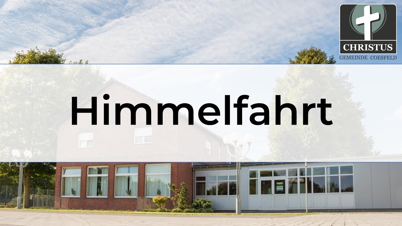 Himmelfahrt - Eugen Bergmann - Predigt - 21.05.2023