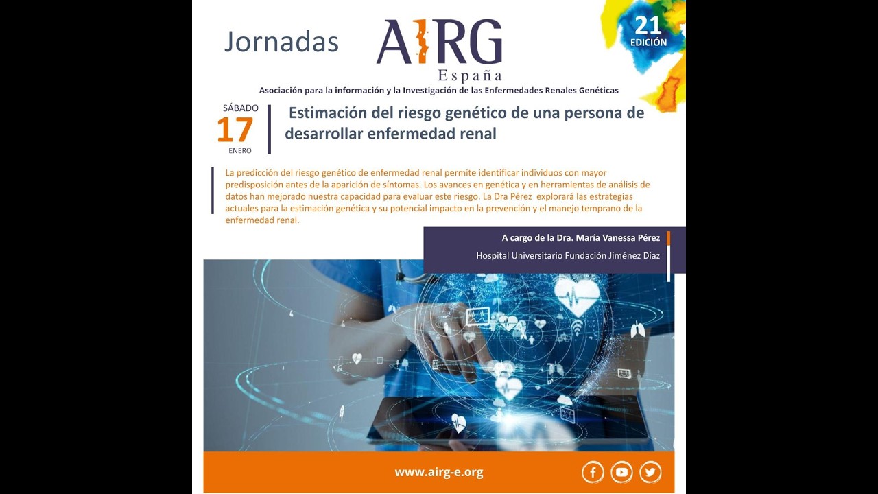 21 JORNADA AIRG-E: Riesgo genético de desarrollar enfermedad renal - Dra. Vanesa Pérez