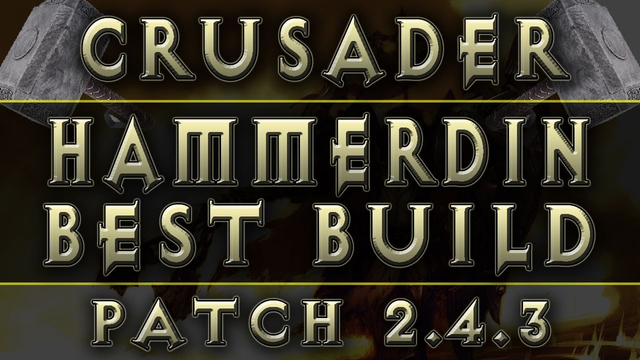 Diablo 3 - Crusader Build - Hammerdin (Patch 2.4.3)