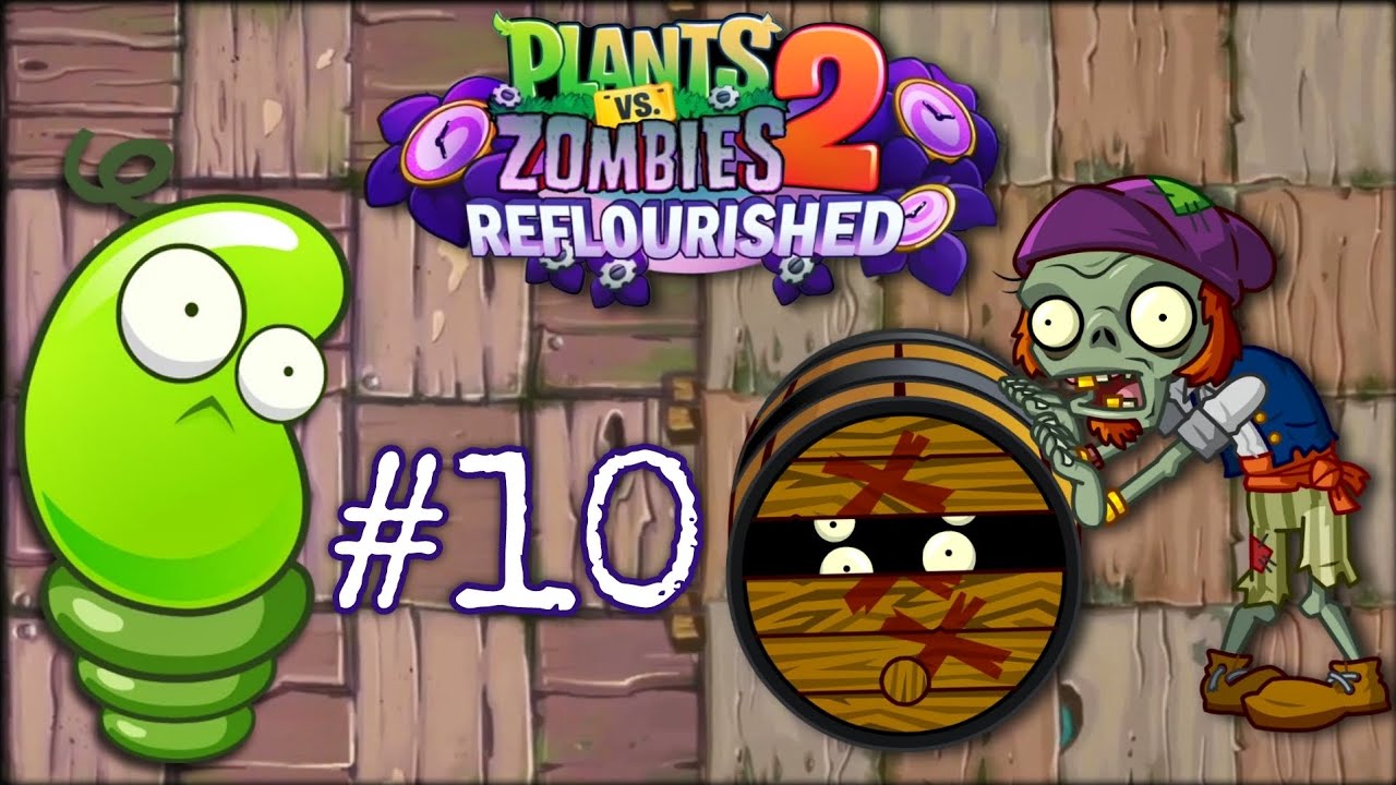 WALK THE PLANK!! | Plants Vs Zombies 2: Reflourished - Part 10