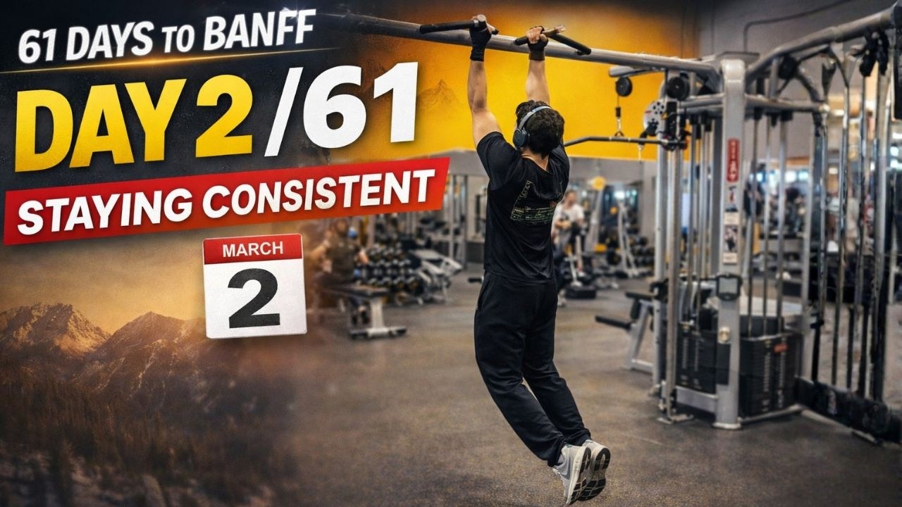 Day 2/61 – Staying Consistent | 61 Days to Get Fit Before Banff.