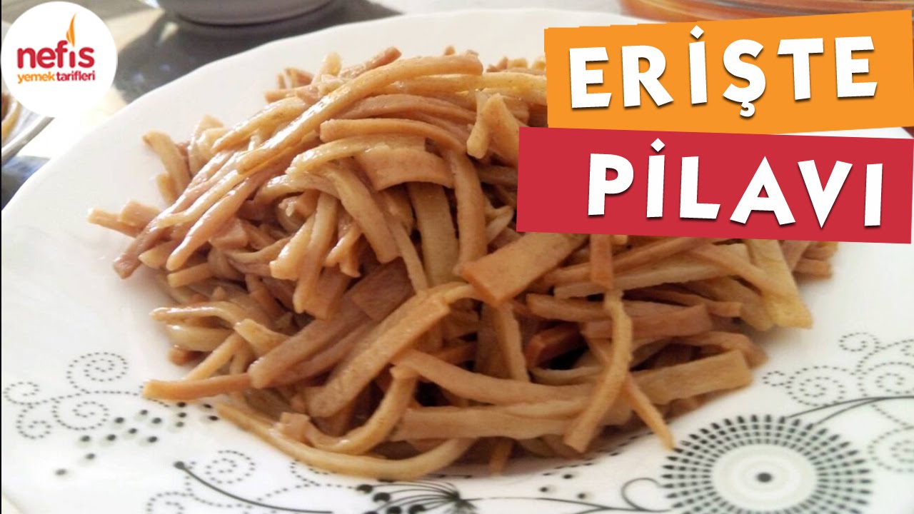 Erişte Pilavı Tarifi