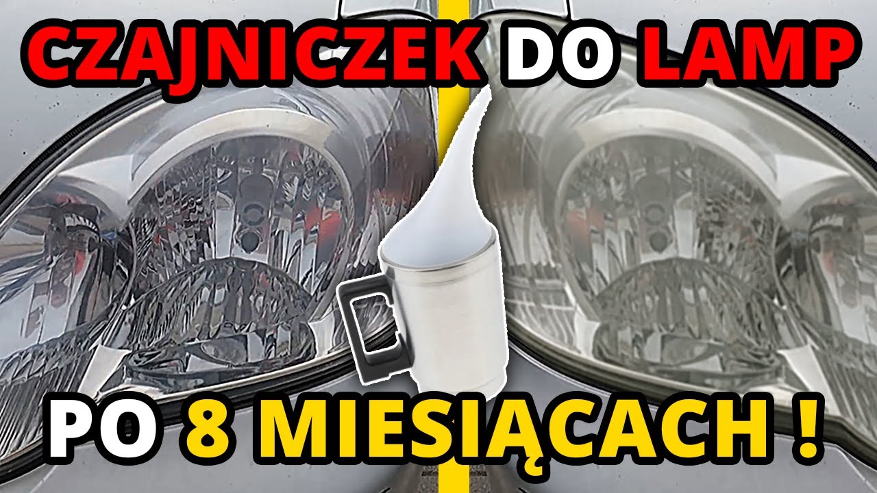 JAK WYGLĄDAJĄ LAMPY PO 8 MIESIĄCACH OD REGENERACJI CZAJNICZKIEM ? Sprawdźmy !