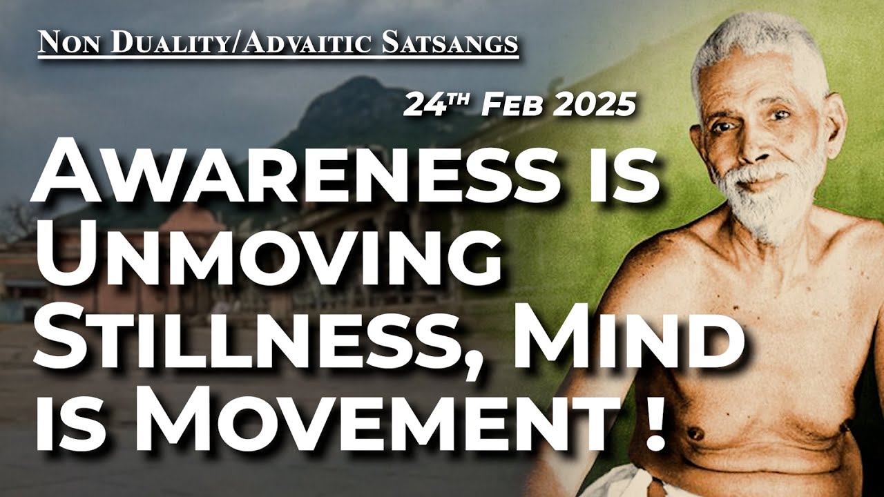 783. Bhagavan Ramana Satsang - Awareness is unmoving Stillness, Mind is Movement!