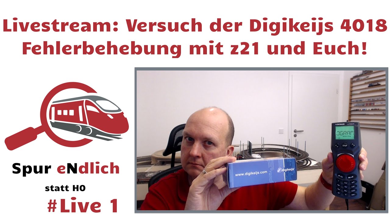 Livestream: Versuch der Digikeijs 4018 Fehlerbehebung mit z21 und Eurer Hilfe