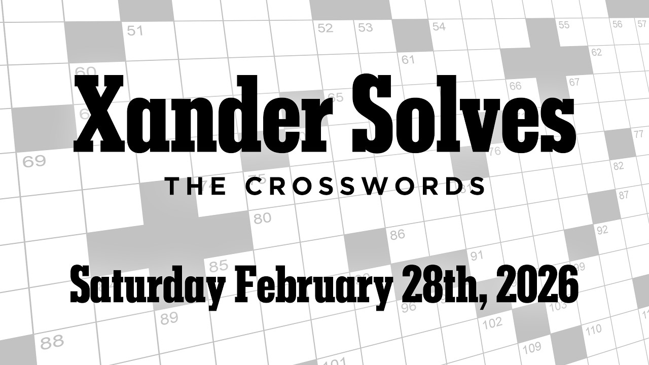 Saturday February 28th, 2026 | NYT Crossword | Xander Solves