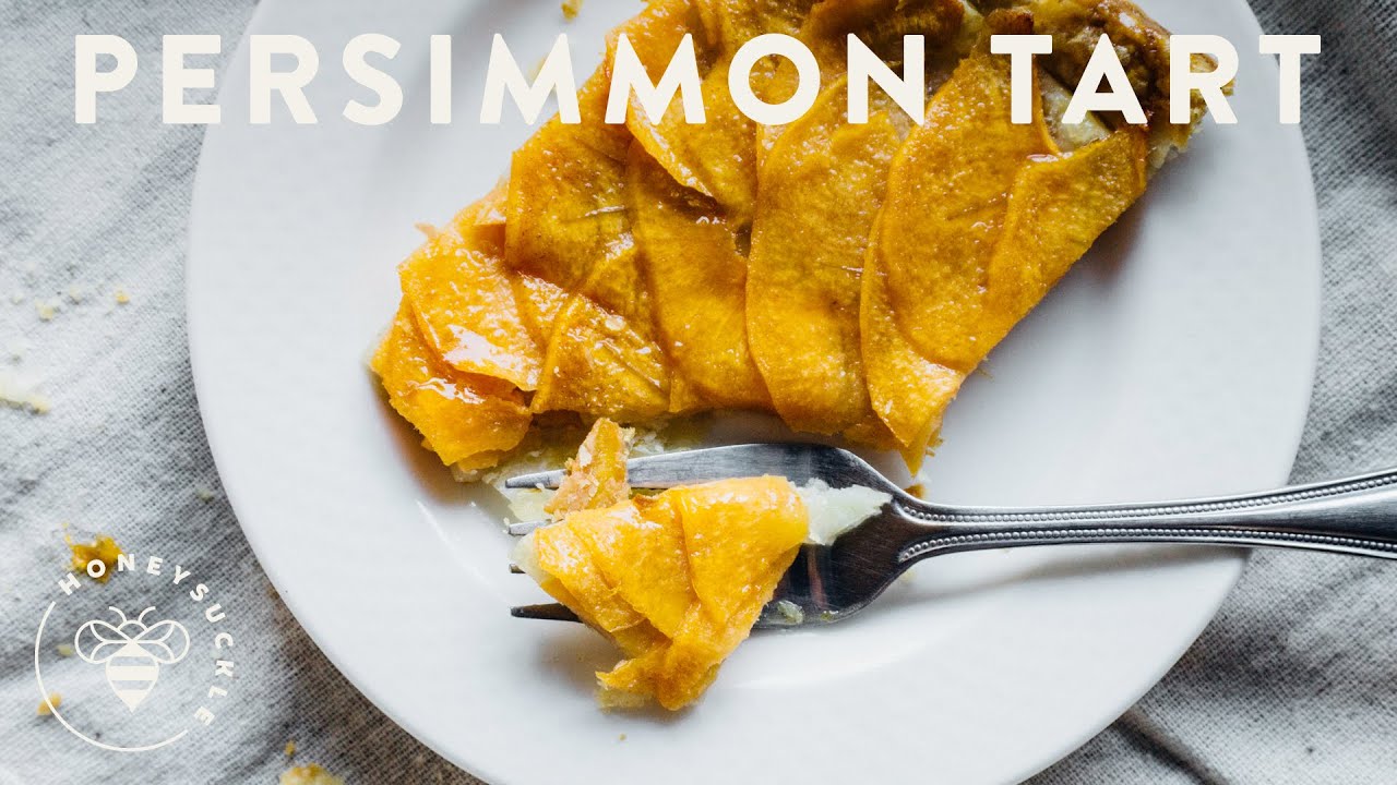French Persimmon Tart EASY Recipe - Honeysuckle