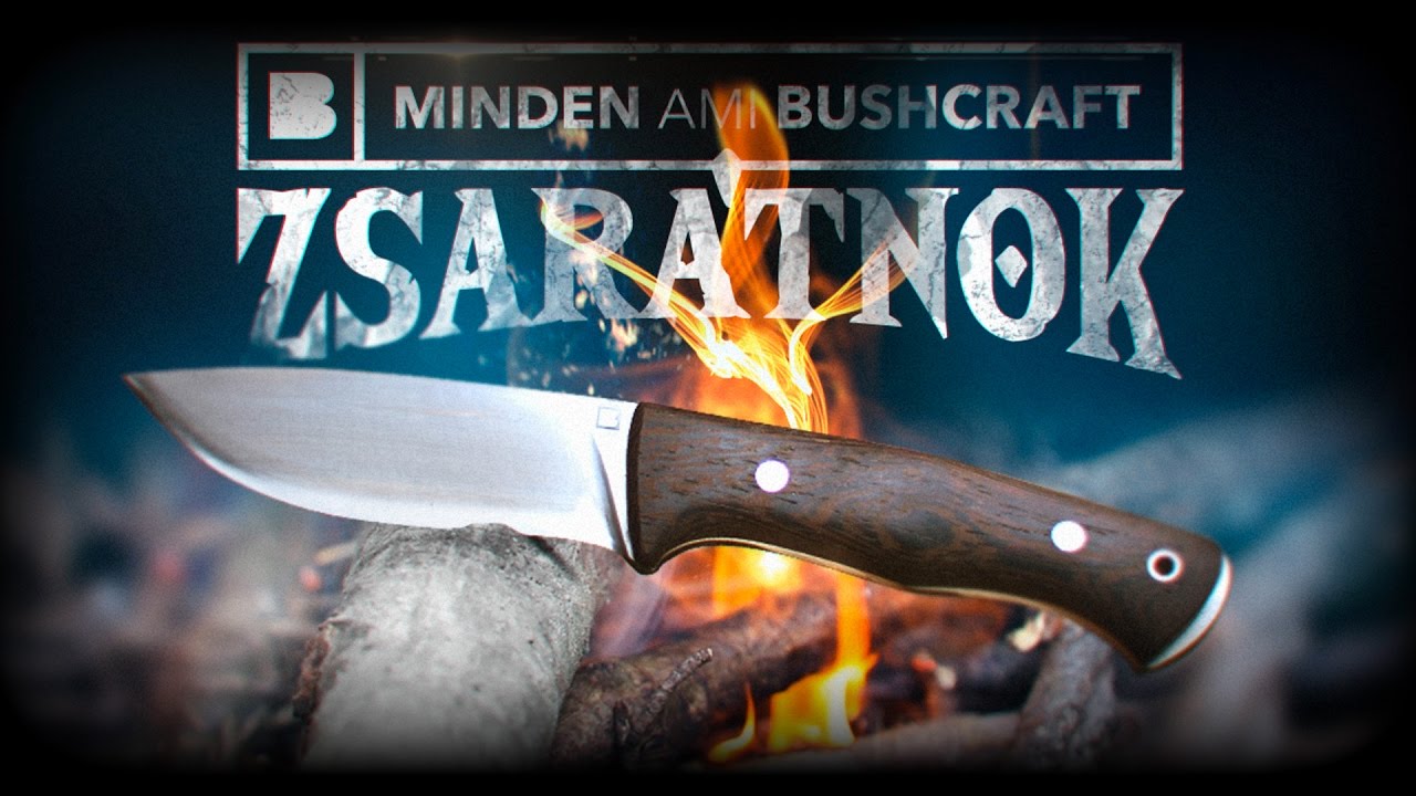ZSARÁTNOK - Kisfilm a vérbeli BUSHRAFT késről