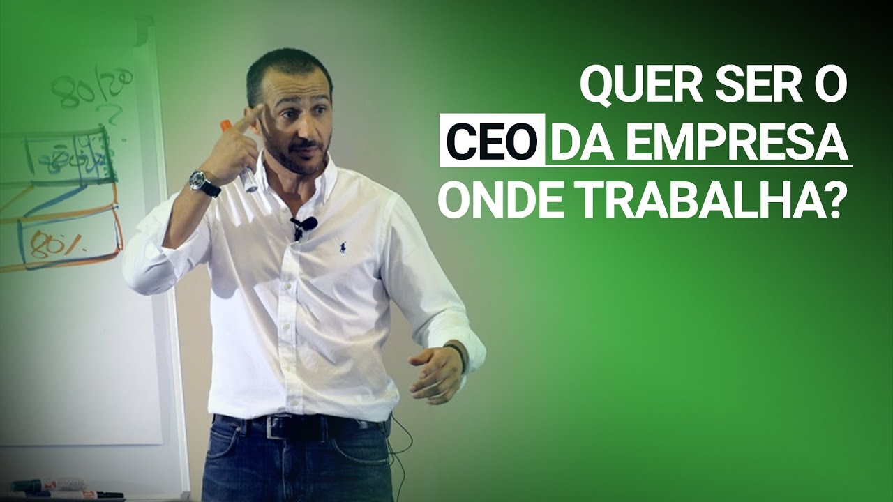Quer ser o CEO da empresa onde trabalha? Paulo de Vilhena #gestãoempresarial