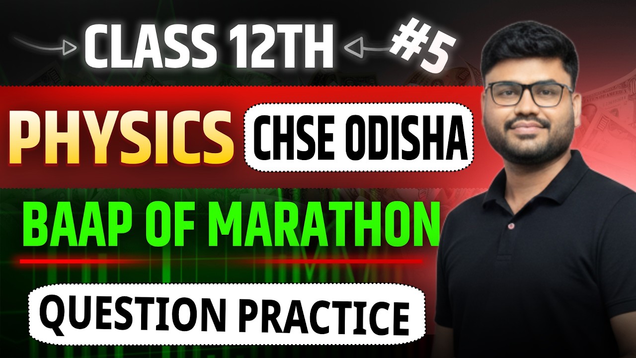 CHSE Odisha Class 12 Physics Marathon 5 | Question Practice | +2 Physics 2026 Board Exam