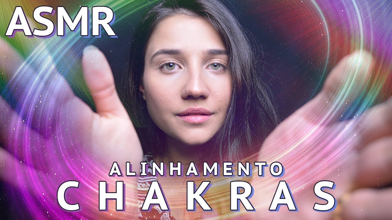 ASMR ALINHANDO SEUS CHAKRAS | ASMR TERAPÊUTICO DORMIR E RELAXAR + MOUTH SOUNDS - PORTUGUÊS BINAURAL