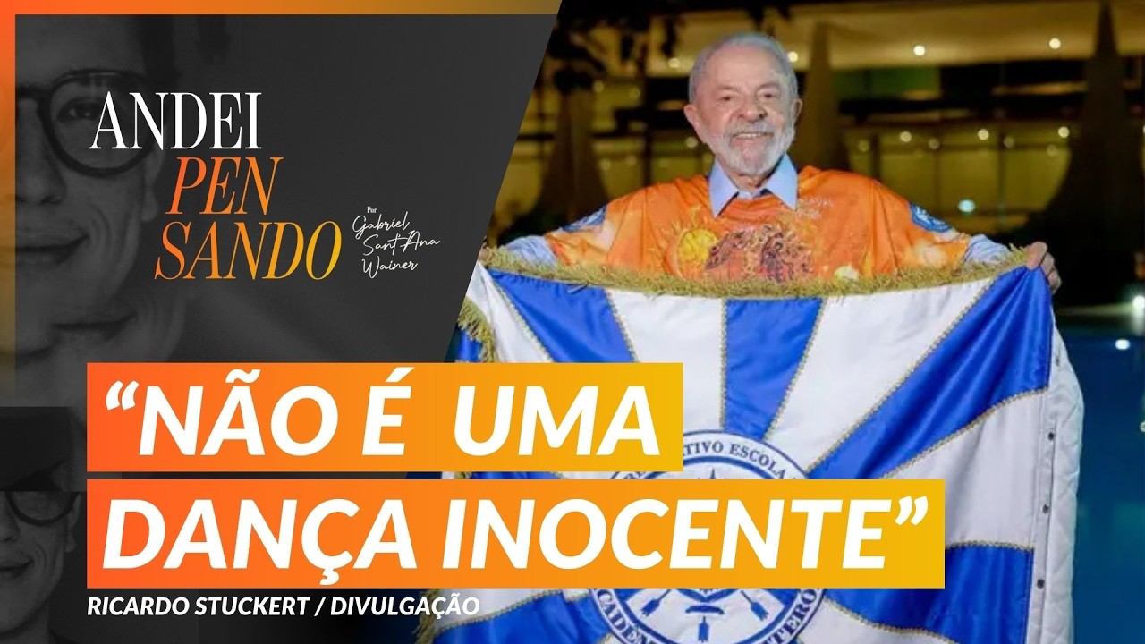 Samba-enredo para Lula provoca crise e STJ afasta ministro | Andei Pensando | 11/02/2026