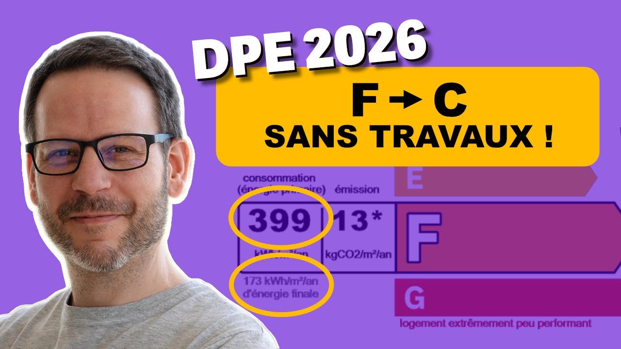DPE 2026 : Mon logement F va passer C sans travaux ! (ce n'est pas de la magie)