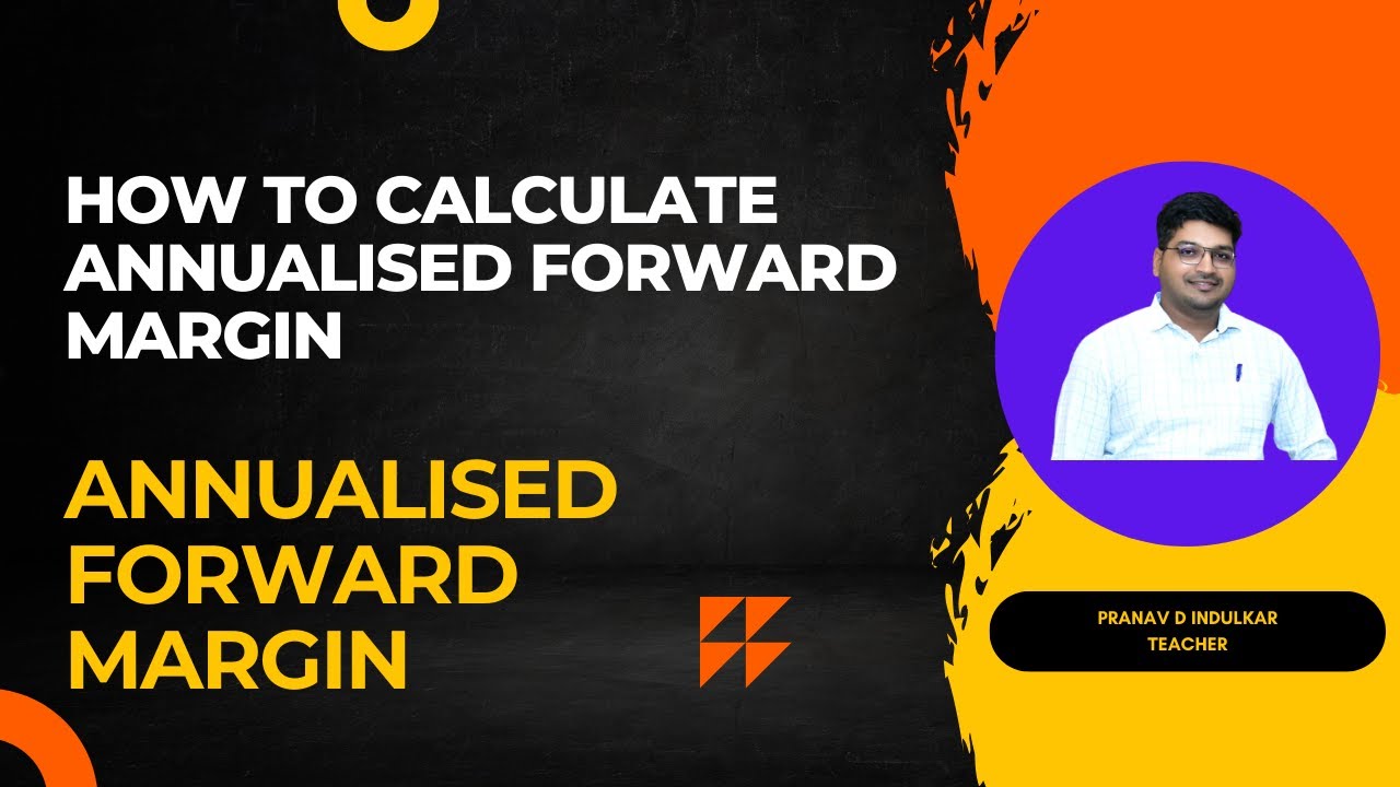 Master Annualized Forward Margin in 10 Minutes!