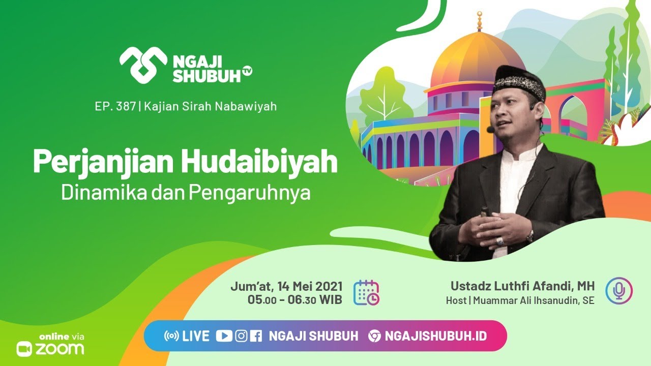Kajian Sirah Nabawiyah : PERJANJIAN HUDAIBIYAH; Dinamika dan Pengaruhnya