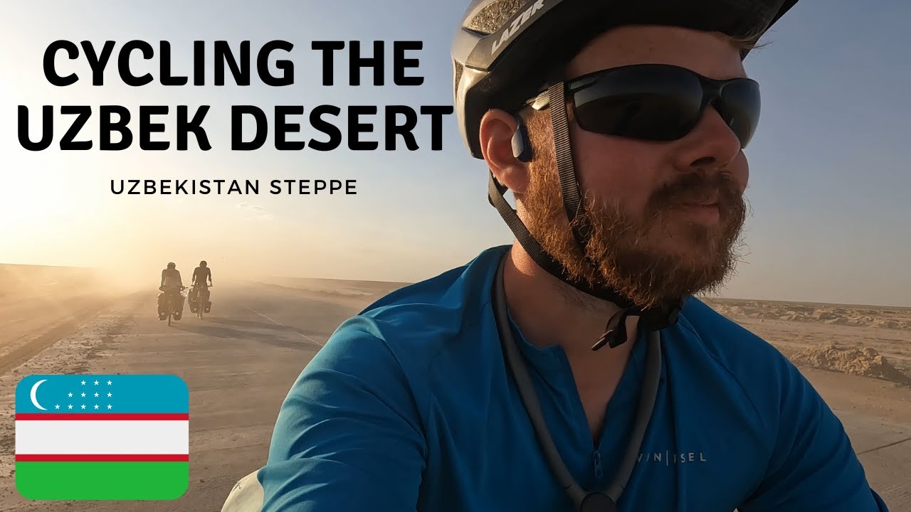 Episode 13: Cycling central Asia Part 2: The Uzbekistan Desert
