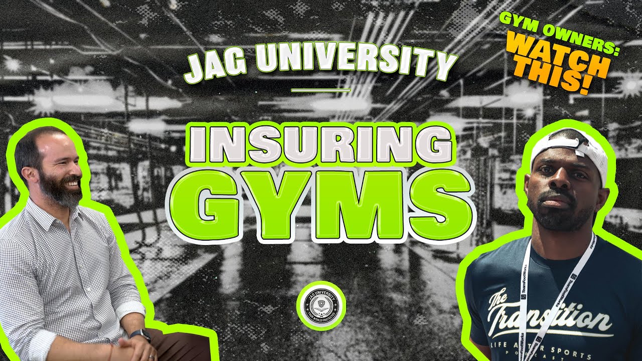 Ep. 20 - Insuring Gyms: Everything You Need to Insure Your Gym | JAG University | JAG Studios
