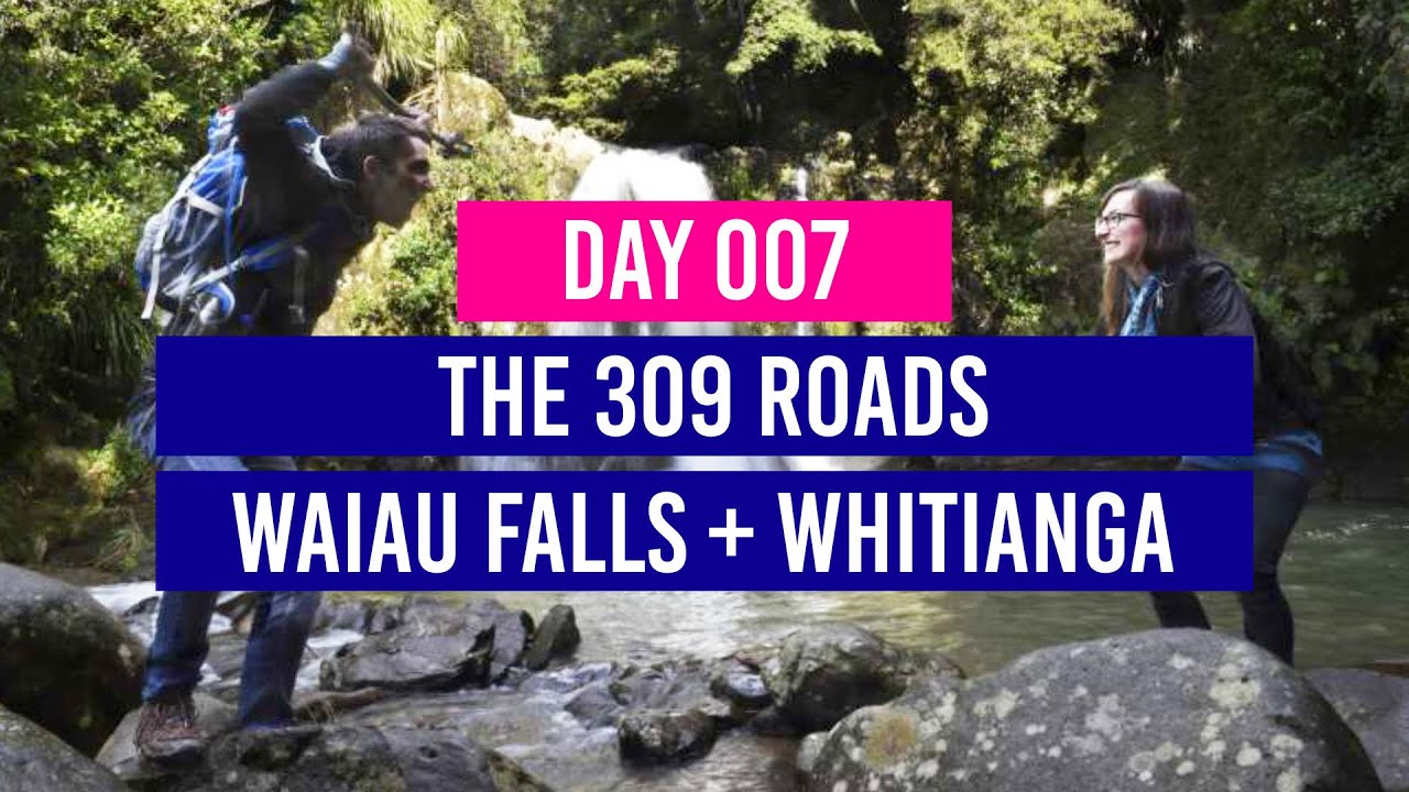 DAY 7 🗺️ The 309 Roads - Waiau Falls - Whitianga - New Zealand Travel