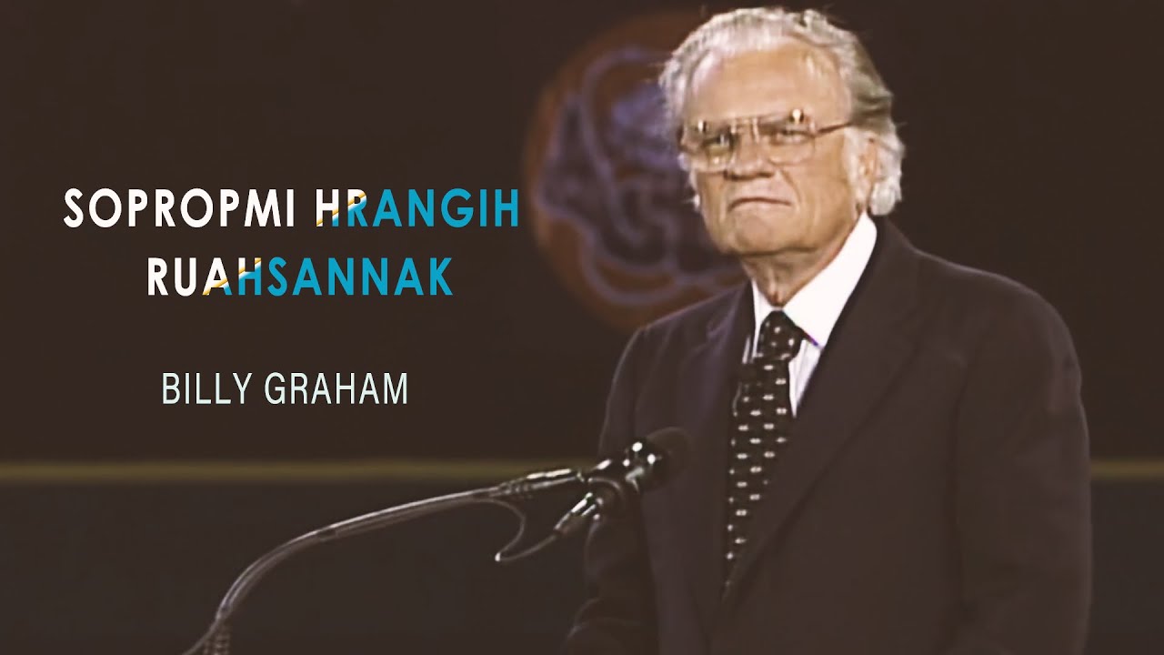 Sopropmi Hrangih Ruahsannak - Billy Graham | CHIN TONG