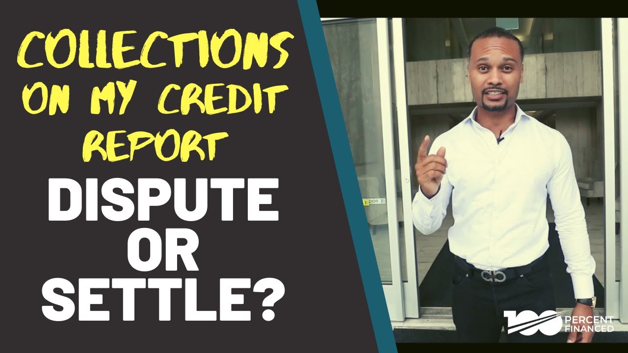 Collections on my credit report - should I dispute them or settle?