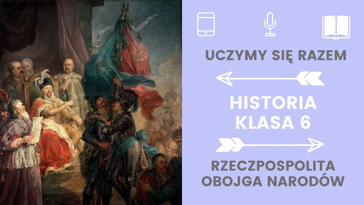 Historia klasa 6. 11. Rzeczpospolita Obojga Narodów. Uczymy się razem