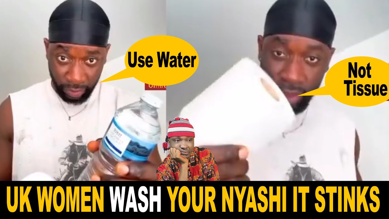UK Women Wash Your Nyashi It Stinks Nigerian Man Advice