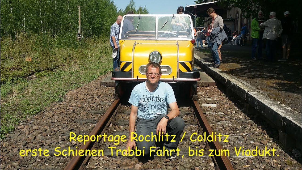 Jens im Einsatz / Rochlitz / Colditz / Schienen Trabi Fahrt bis Viadukt Reupload überarbeitet