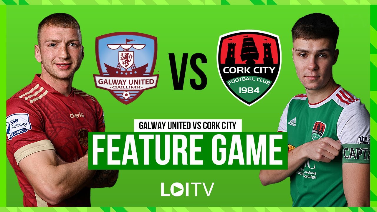 GALWAY UNITED 🆚 CORK CITY | FEATURE GAME | FRIDAY 16TH SEPTEMBER 22'