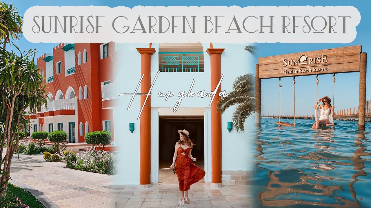 🌴SUNRISE GARDEN BEACH RESORT | Hurghada 🇪🇬