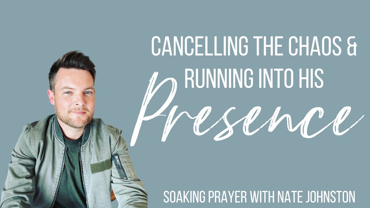 LIVE SOAKING PRAYER // Cancelling Chaos & Running into His Presence