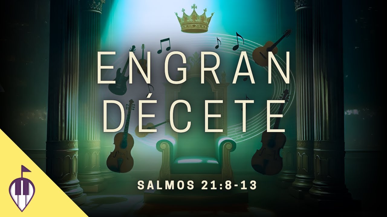 Salmos 21:8-13 | ENGRANDÉCETE | Armonías Bíblicas