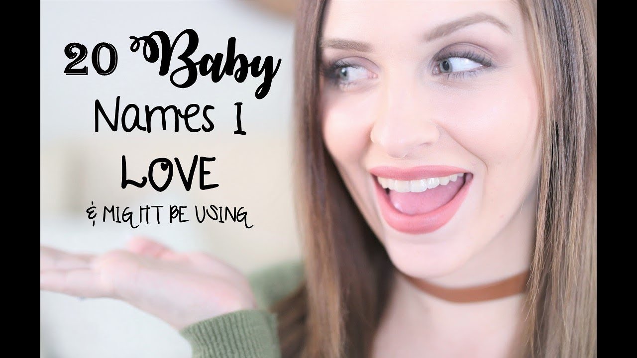 20 BABY NAMES I LOVE & MIGHT BE USING ll UNIQUE BABY NAMES