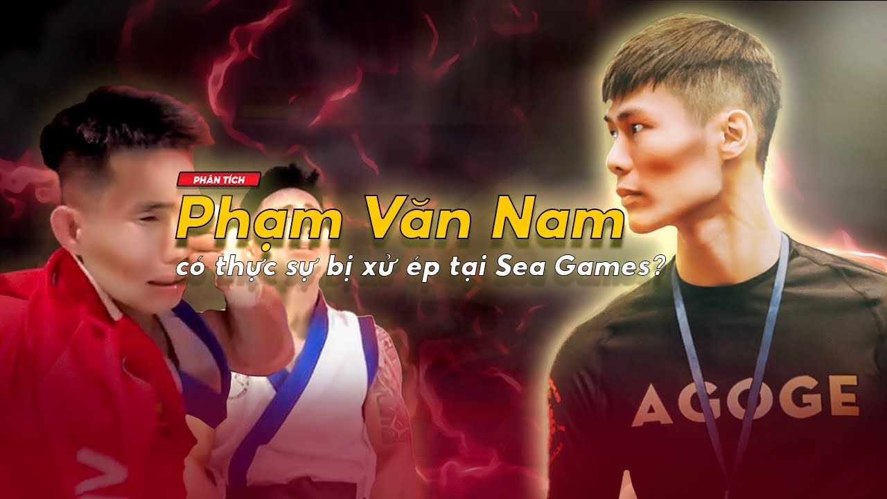 Phạm Văn Nam Có Thực Sự Bị "XỬ ÉP" Tại SEA Games?