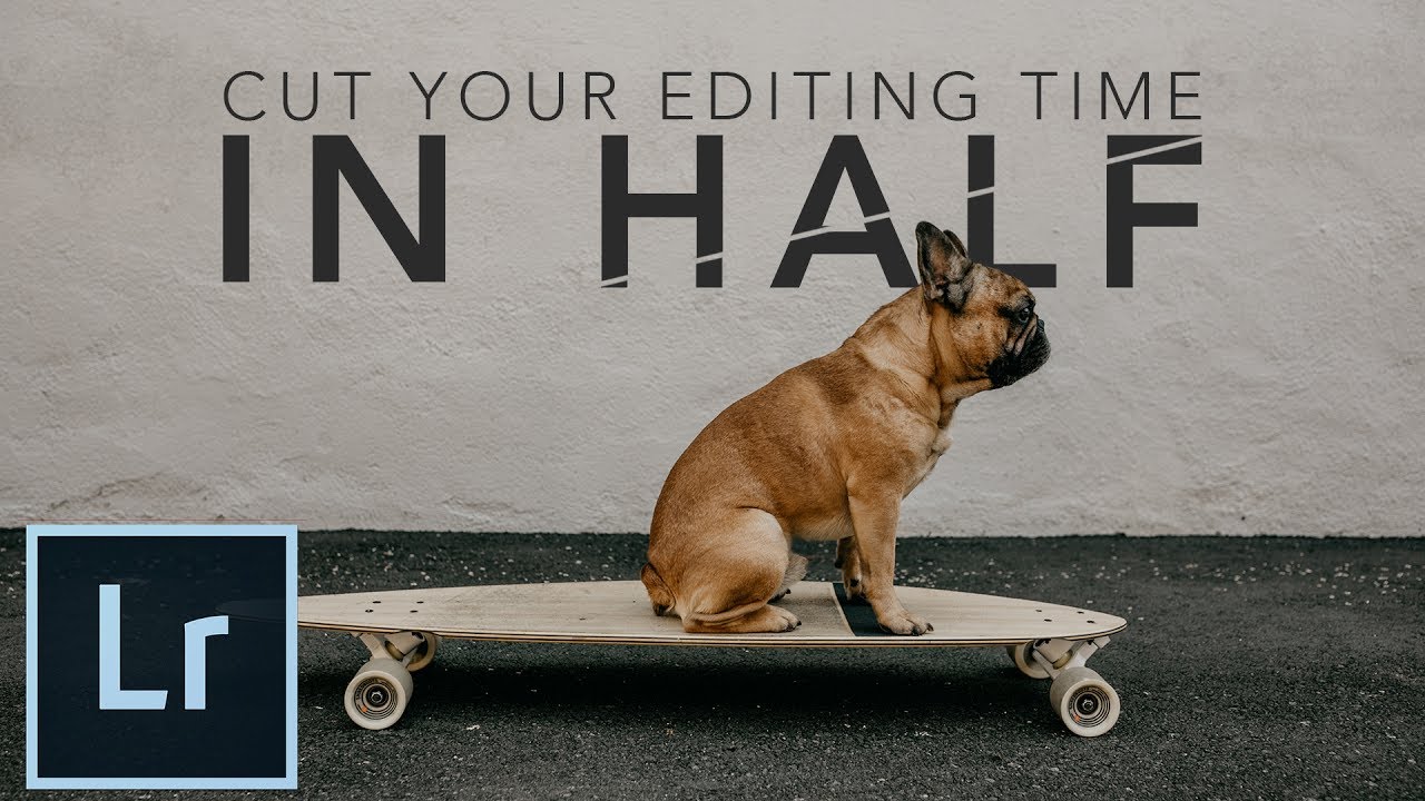 Cut Your Photo Editing Time in HALF