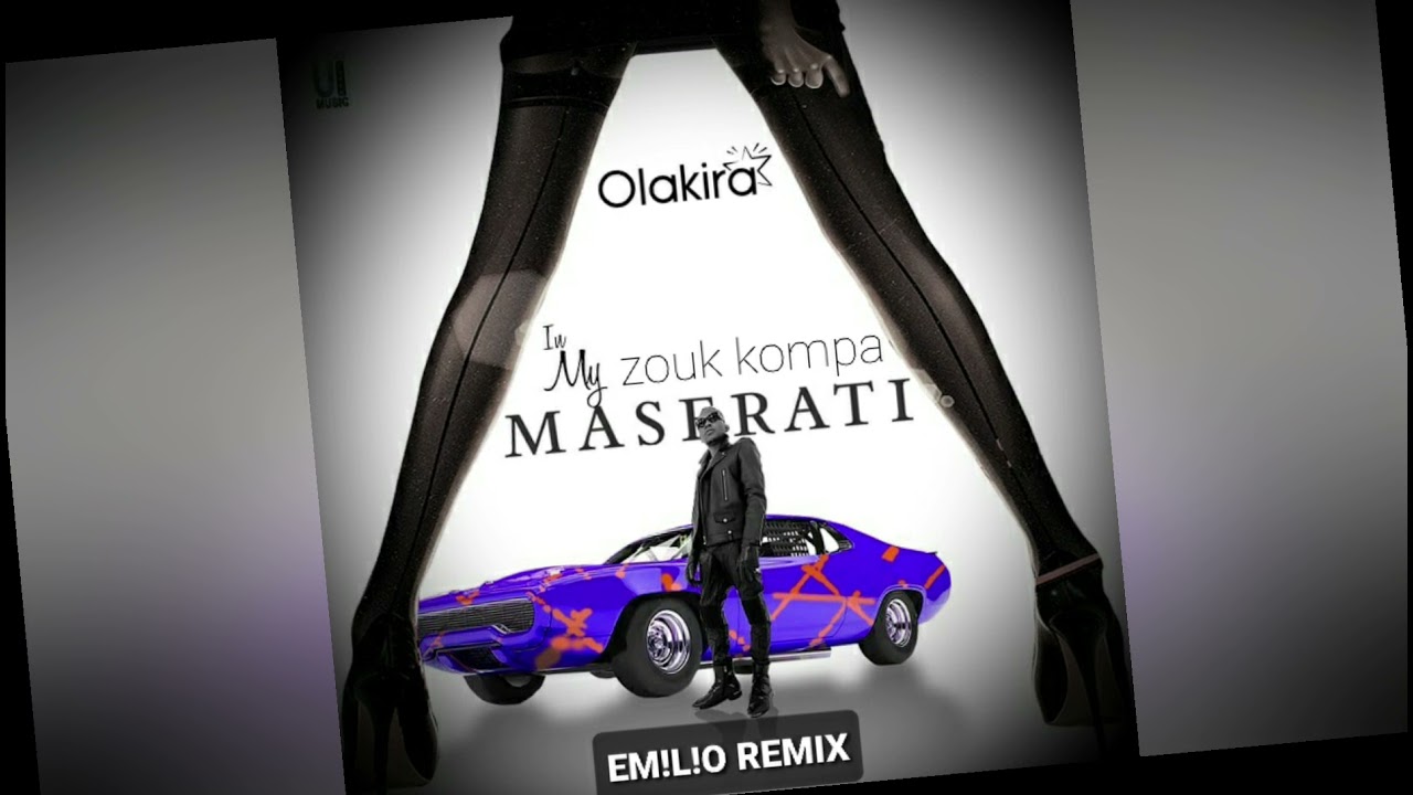 Olakira - In My Maserati EM!L!O Zouk Kompa Remake 2k21