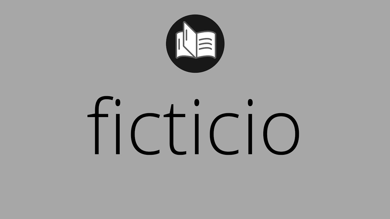 Que significa FICTICIO &bull; ficticio SIGNIFICADO &bull; ficticio DEFINICI&Oacute;N &bull; Que es FICTICIO
