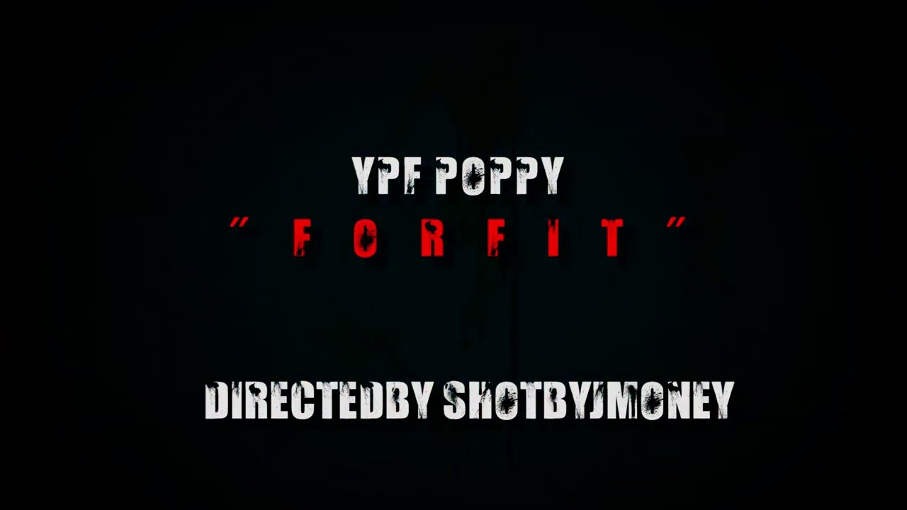 YPF Poppy - &ldquo;Forfeit &rdquo;(Official Music Video) Dir. @shotbyjmoney