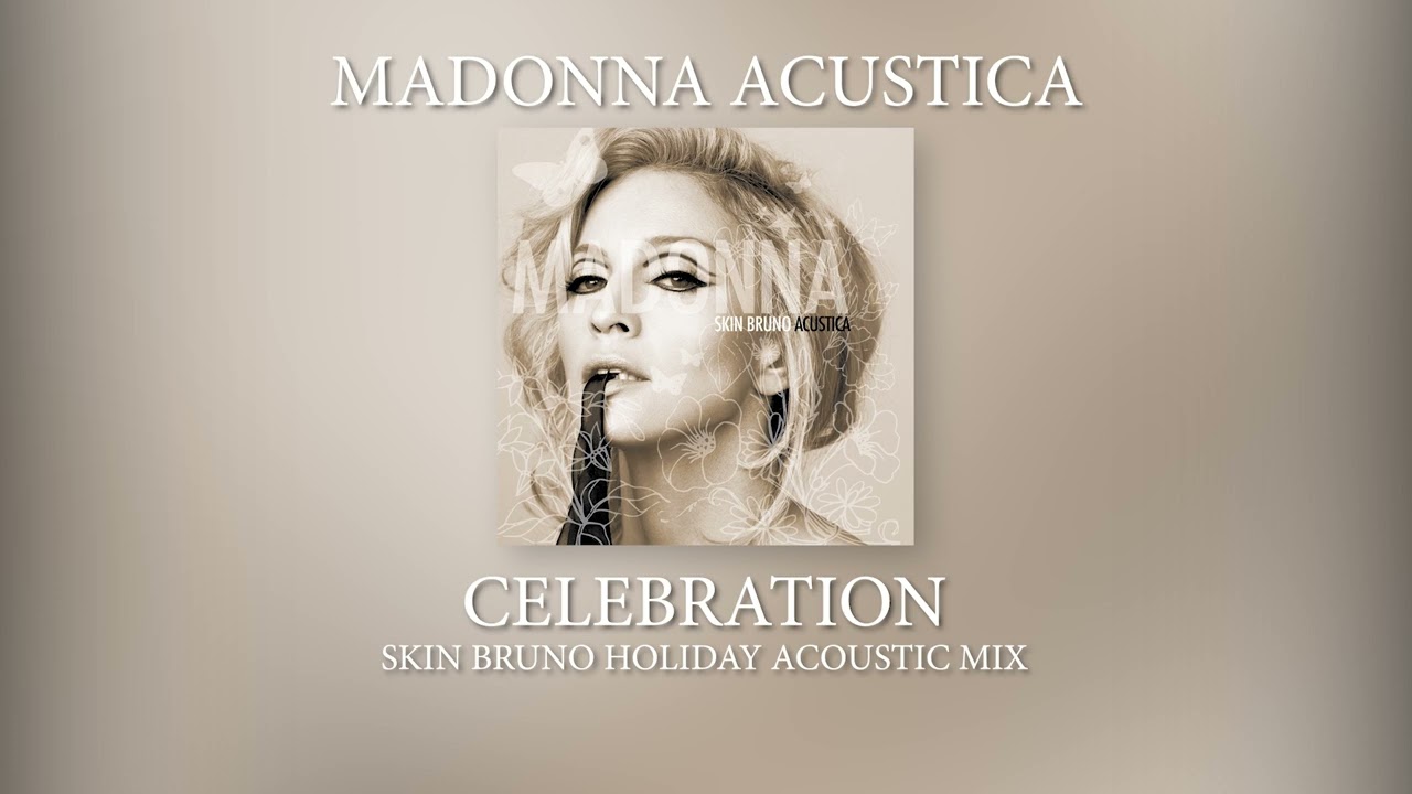 Madonna Acustica - Celebration (Skin Bruno Holiday Acoustic Mix)