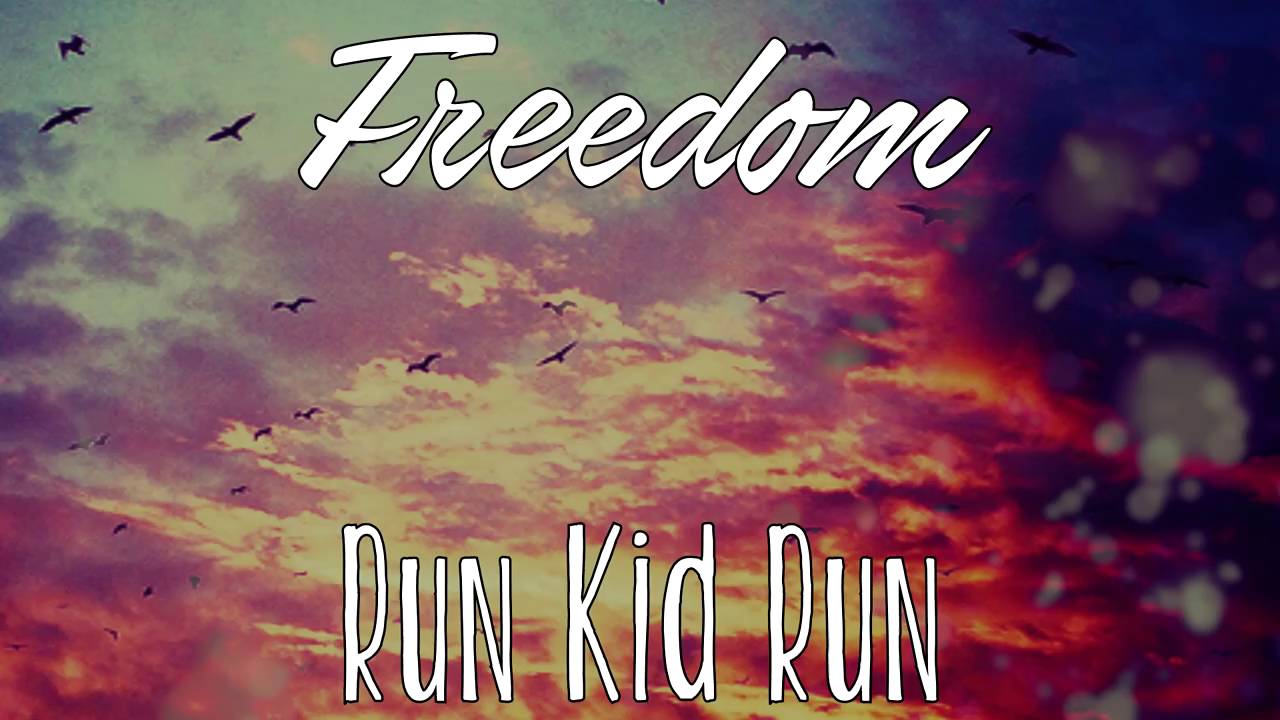 Freedom-Run Kid Run [Sub. Espa&ntilde;ol]