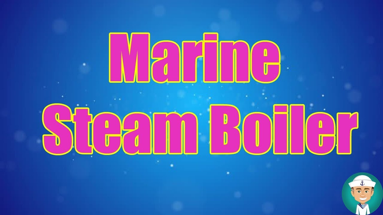 Marine Steam Boiler