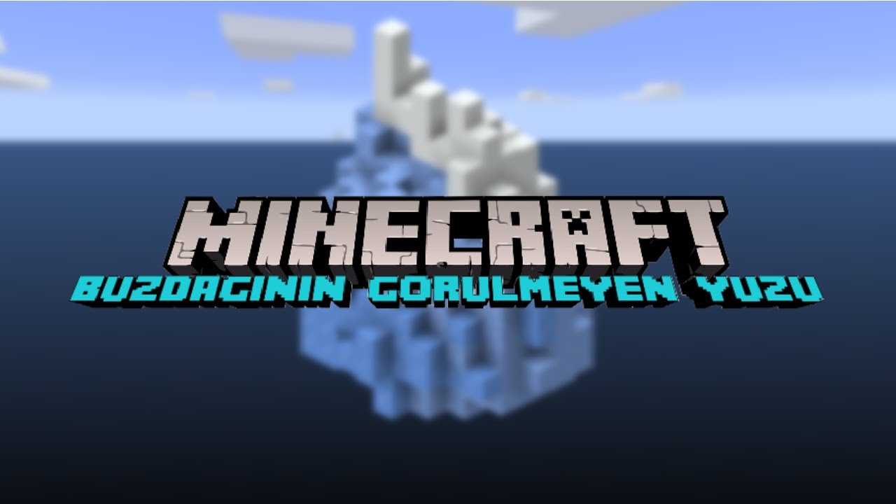 Minecraft: Buzdağının Görülmeyen Yüzü